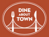 Dine About Town
