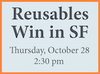 (Sponsored): Restaurant Industry Folks, Join Me for This Discussion on 10/28--Reusables Win in San Francisco!