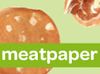 (Sponsored): Meet Your Meat: Announcing Meatpaper Issue Ten