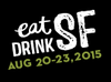 (Sponsored): Get Your Tickets for Eat Drink SF (Coming Up August 20th-23rd)!
