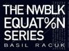 (Sponsored): The NWBLK Equation Series With Basil Racuk