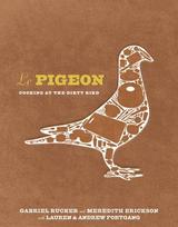 Le Pigeon: Cooking at the Dirty Bird
