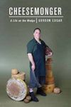 Cheesemonger: A Life on the Wedge: by Pete Mulvihill