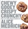 Chewy Gooey Crispy Crunchy Melt-in-Your-Mouth Cookies: by Daisy Chow