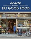 Bi-Rite Market's Eat Good Food: by Pete Mulvihill