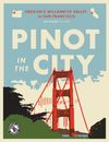Pinot in the City by the Bay Event Coming to the Presidio September 13th