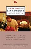 Slow Food Guide to San Francisco and the Bay Area Restaurants, Markets, and Bars