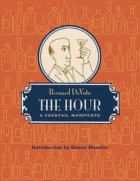 The Hour: A Cocktail Manifesto: by Pete Mulvihill