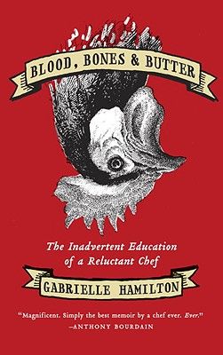 Blood, Bones & Butter: by Green Apple Books
