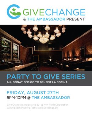 Party To Give for La Cocina This Friday at The Ambassador