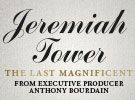 (Sponsored): Don't Miss Jeremiah Tower: The Last Magnificent, Opening in Bay Area Theatres Friday April 28th