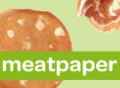 (Sponsored): Fresh. Hot. Meatpaper.