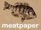 (Sponsored): Check Out Meatpaper Issue 19--the Fishue!
