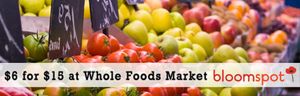 Sponsored email: $6 for $15 at Whole Foods Market.